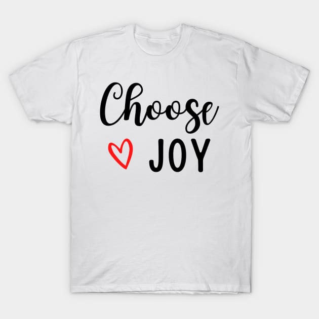 Choose Joy Motivational and Inspirational T-Shirt by Mas Design